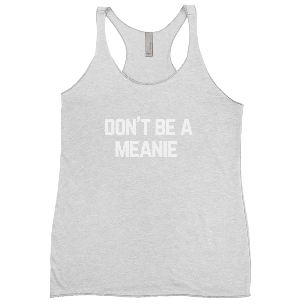 Don’t Be a Meanie Tank Tops